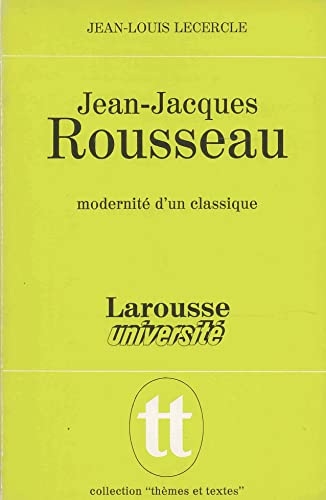 Imagen de archivo de Jean-Jacques Rousseau, modernit d'un classique. Collection : Thmes et textes. a la venta por AUSONE