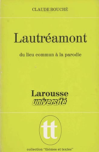 Beispielbild fr Lautreamont: Du lieu commun a la parodie (Themes et textes) zum Verkauf von medimops