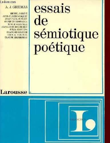 Beispielbild fr Essais de Semiotique Poetique: Avec Des Etudes Sur Apollinaire, Bataille, Hugo, Jarry, Mallarme, Michaux, Nerval, Rimbaud, Roubaud zum Verkauf von HPB-Emerald