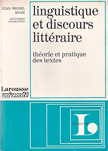 Stock image for Linguistique et discours littraire; thorie et pratique des textes. Collection : Larousse Universit. for sale by AUSONE