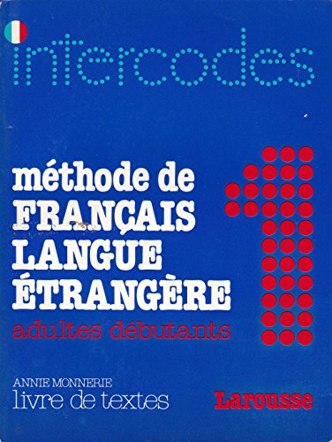 Stock image for INTERCODES: methode de Francais Langue Etrangere adultes debutantes 1, Livre de Textes for sale by Ed Buryn Books