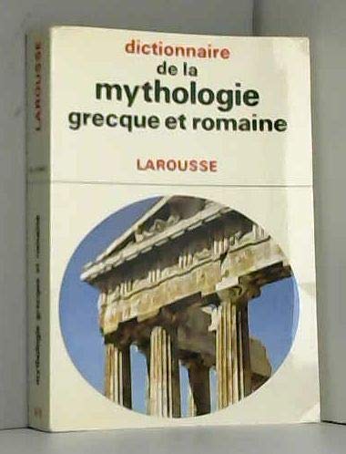 Beispielbild fr Dictionnaire de la mythologie grecque et romaine - "Les dictionnaires de l'homme du XXe sicle" zum Verkauf von Le-Livre