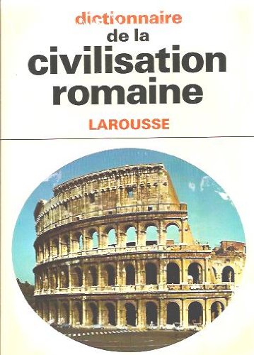 Beispielbild fr Dictionnaire de la civilisation romaine zum Verkauf von GF Books, Inc.