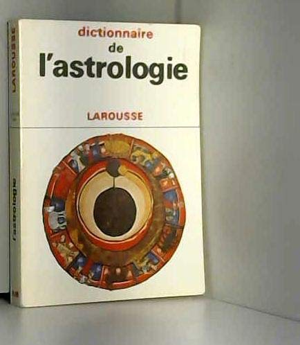Imagen de archivo de Dictionnaire de l'astrologie Brau, Jean-Louis a la venta por LIVRE AU TRESOR
