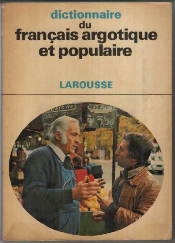 Stock image for Dictionnaire du francais argotique et populaire (Les Dictionnaires de l'homme du XXe siecle) (French Edition) for sale by Wonder Book