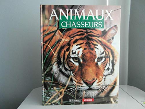 Stock image for Animaux chasseurs for sale by Ammareal