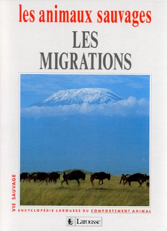 Beispielbild fr Les animaux sauvages. Les migrations zum Verkauf von Librairie de l'Avenue - Henri  Veyrier