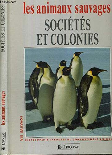 Beispielbild fr Les animaux sauvages. Socits et colonies zum Verkauf von Librairie de l'Avenue - Henri  Veyrier