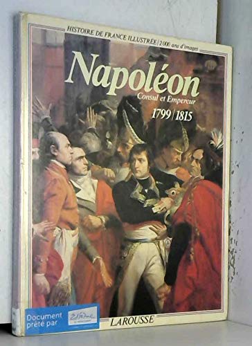 Imagen de archivo de Histoire de France illustre . [Srie cartonne] Tome 10 : Napolon, consul et empereur a la venta por Ammareal
