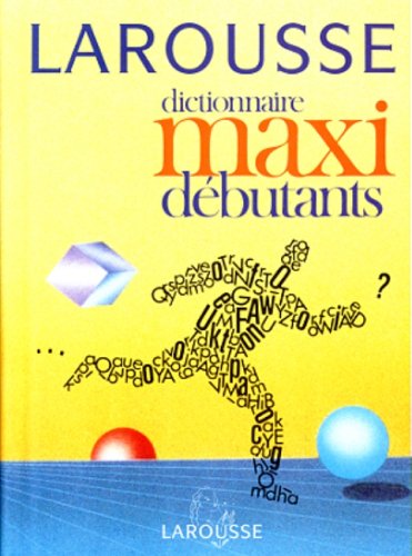 Larousse Dictionaire Maxi Debutants