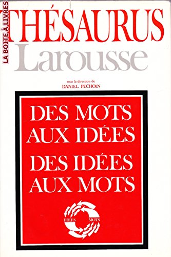 9782033201074: Larousse thesaurus, des mots aux idees; des idees aux mots