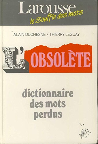 Stock image for L'obsolte , dictionnaire des mots perdus for sale by medimops