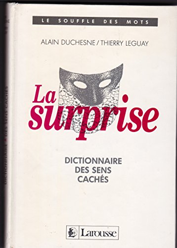 9782033300111: La surprise: Dictionnaire des sens perdus (Le Souffle des mots) (French Edition)