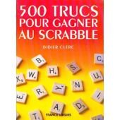 Beispielbild fr 500 Trucs Pour Gagner Au Scrabble zum Verkauf von RECYCLIVRE