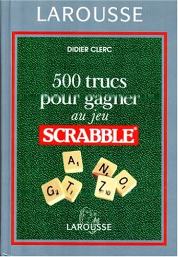 Stock image for 500 TRUCS POUR GAGNER AU JEU SCRABBLE for sale by WorldofBooks