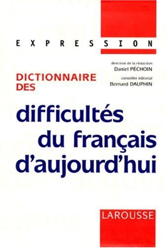 Imagen de archivo de Dictionnaire des difficults du franais d'aujourd'hui (Expression) a la venta por Better World Books