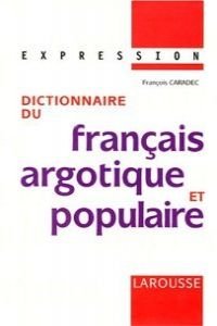 Beispielbild fr Dictionnaire du français argotique et populaire François Caradec zum Verkauf von LIVREAUTRESORSAS