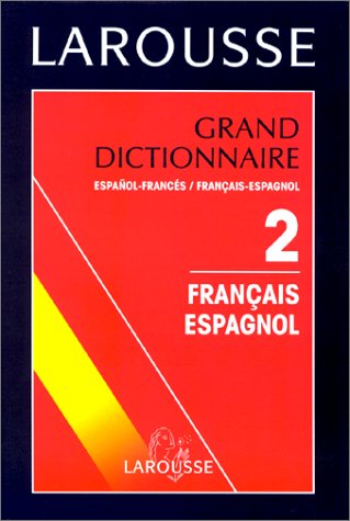 Imagen de archivo de GRAND DICTIONNAIRE ESPANOL-FRANCES ET FRANCAIS-ESPAGNOL. Tome 2, Franais-Espagnol a la venta por medimops