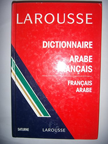 Stock image for Larousse Arabic-French / French-Arabic (Saturn) Dictionary (Saturne) (French Edition) for sale by HPB-Diamond