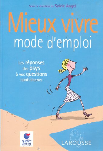 Mieux Vivre, Mode d'Emploi.