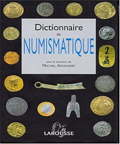 Dictionnaire de numismatique - Collectif; Amandry, Michel (sous la direction de)