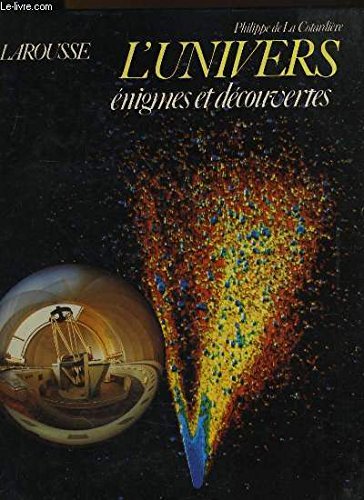 L'univers: EÌnigmes et deÌcouvertes (French Edition) (9782035051011) by La CotardieÌ€re, Philippe De