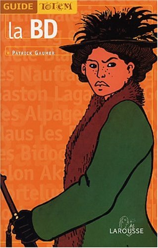 GUIDE DE LA BANDE DESSINEE - GAUMER, PATRICK