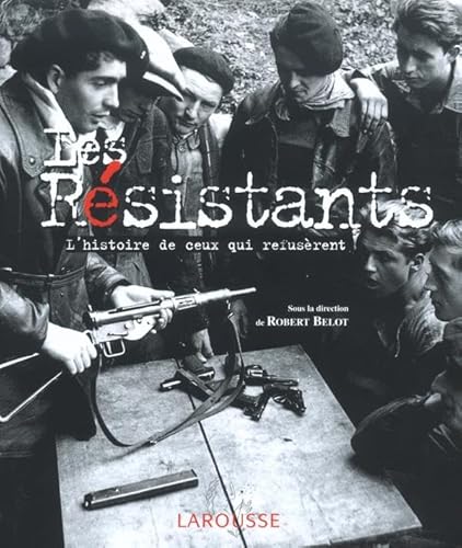 Imagen de archivo de Les rsistants : L'histoire de ceux qui refusrent a la venta por Ammareal