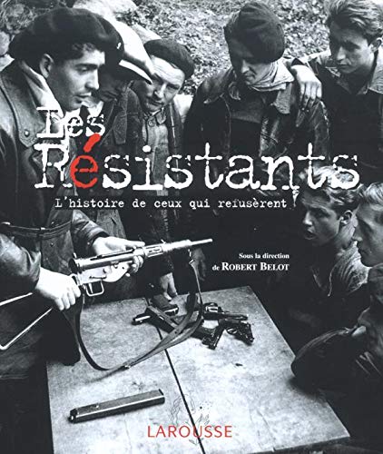 Stock image for Les rsistants : L'histoire de ceux qui refusrent for sale by Ammareal