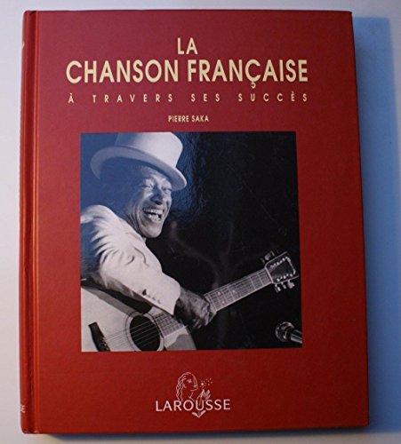 Imagen de archivo de La Chanson francaise  travers ses succs a la venta por Ammareal