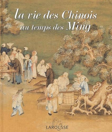 Stock image for La vie des Chinois au temps des Ming for sale by Ammareal