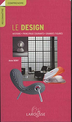 9782035055187: Le design: Histoire , principaux courants , grandes figures