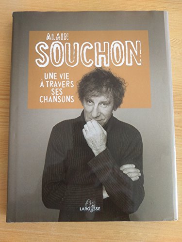 9782035055385: Alain Souchon: Une vie  travers ses chansons