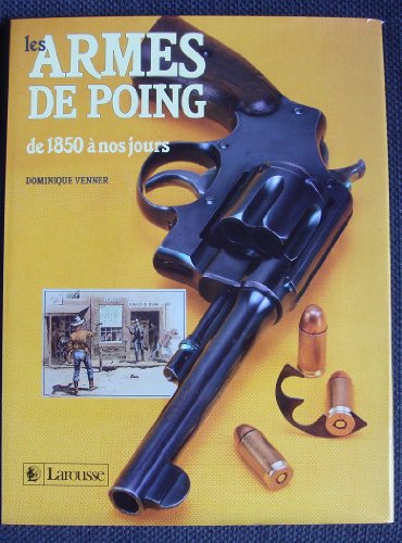 Beispielbild fr Les Armes De Poing : De 1850  Nos Jours zum Verkauf von RECYCLIVRE