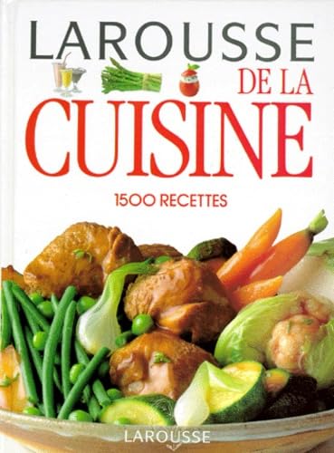 Beispielbild fr Larousse De La Cuisine : 1500 Recettes zum Verkauf von RECYCLIVRE