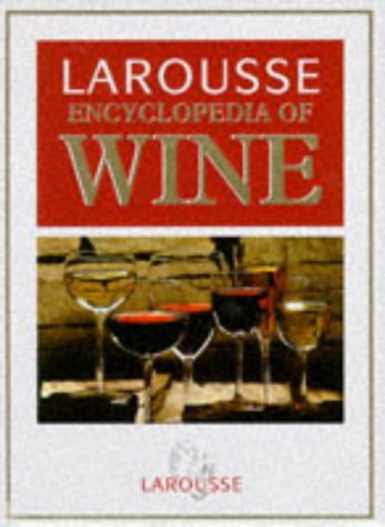 Larousse Encyclopedia of Wine (9782035070135) by Foulkes, Christopher