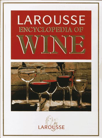 Imagen de archivo de Larousse Encyclopedia of Wine a la venta por Frank J. Raucci, Bookseller