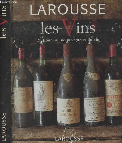 Beispielbild fr Les Vins : Dictionnaire de la vigne et du vin zum Verkauf von ThriftBooks-Atlanta