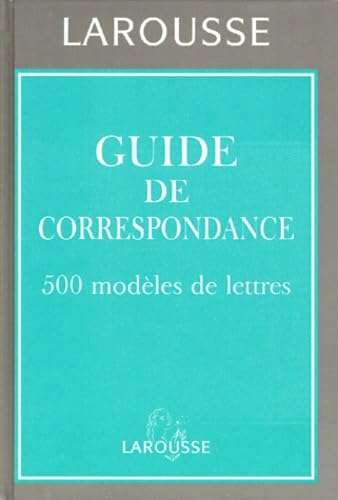 LA Correspondance, 500 Modeles De Lettres (French Edition)