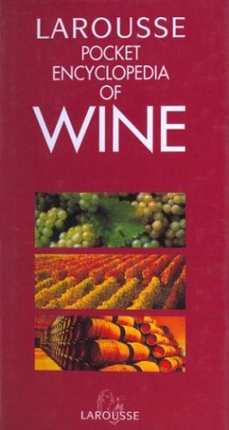 Beispielbild fr Larousse Pocket Encyclopedia of Wine zum Verkauf von Better World Books