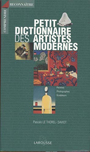Stock image for Petit dictionnaire des artistes modernes for sale by Ammareal