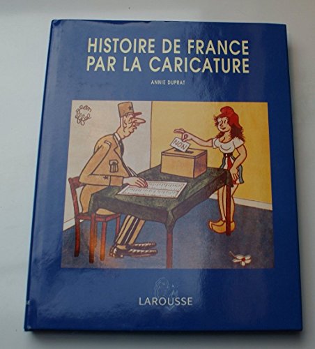 Imagen de archivo de L'Histoire de France par la caricature a la venta por LeLivreVert