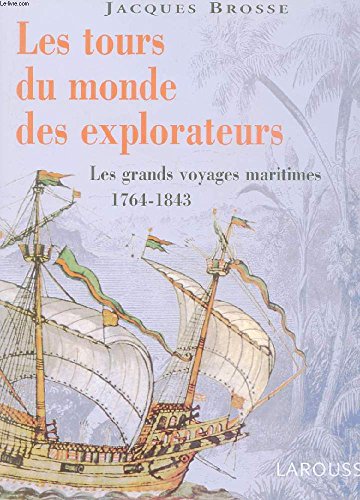 Beispielbild fr Les tours du monde des explorateurs : Les grands voyages maritimes 1764-1843 zum Verkauf von medimops