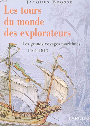 Stock image for Les tours du monde des explorateurs : Les grands voyages maritimes 1764-1843 for sale by medimops