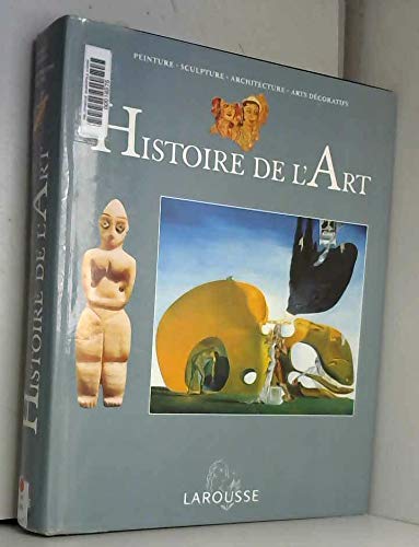 Stock image for HISTOIRE DE L'ART. Peinture - Sculpture - Architecture - Arts dcoratifs for sale by Librairie Rouchaleou