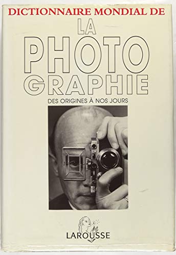 Stock image for Dictionnaire mondial de la photographie for sale by LeLivreVert