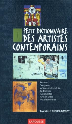 Beispielbild fr Petit Dictionnaire des artistes contemporains. 450 illustrations zum Verkauf von Ammareal