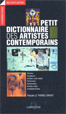 Stock image for Petit Dictionnaire des artistes contemporains. 450 illustrations for sale by Ammareal