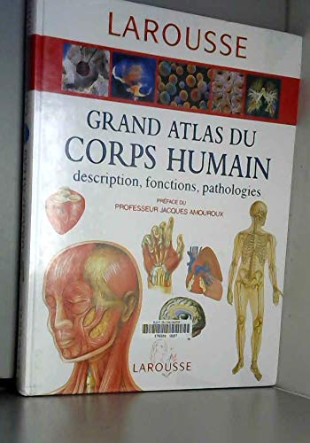 9782035160010: Grand atlas du corps humain: Description, fonctions, pathologies