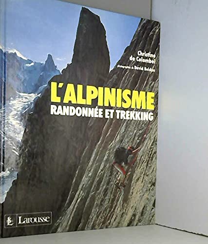 Stock image for L'alpinisme: Randonnee Et Trekking for sale by First Choice Books